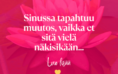 Sinussa tapahtuu muutos, vaikka et vielä näe sitä