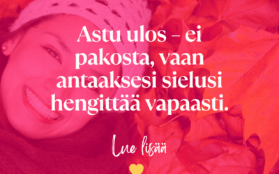 Anna sielusi hengittää